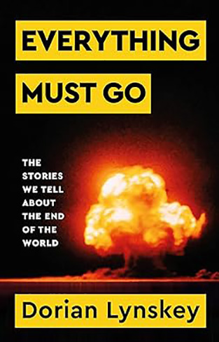 Everything Must Go - The Stories We Tell About The End of the World